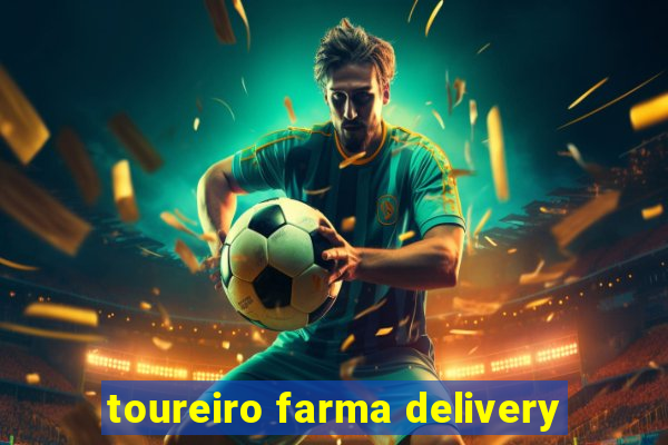 toureiro farma delivery